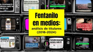 fentanilo en medios analisis de titulares 2016 2024