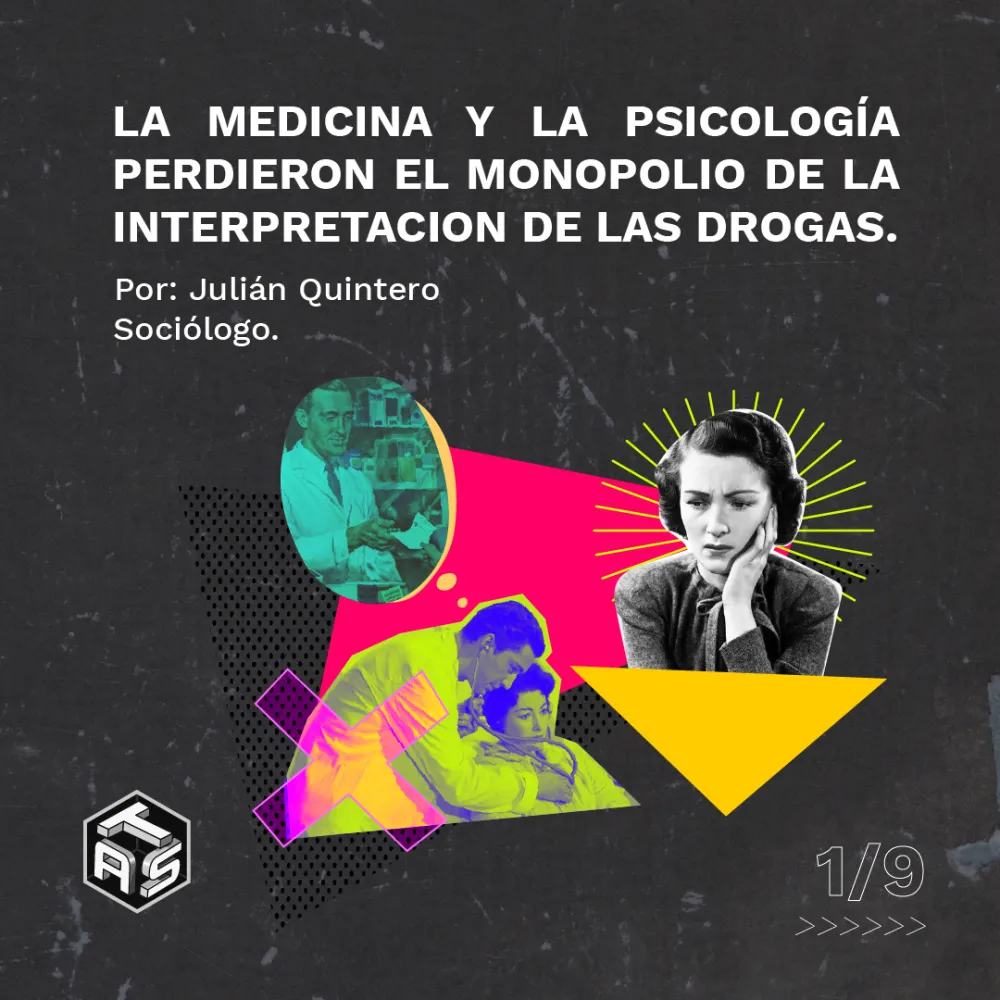 la medicina y la psicologia perdieron el monopolio de la interpretacion de las drogas